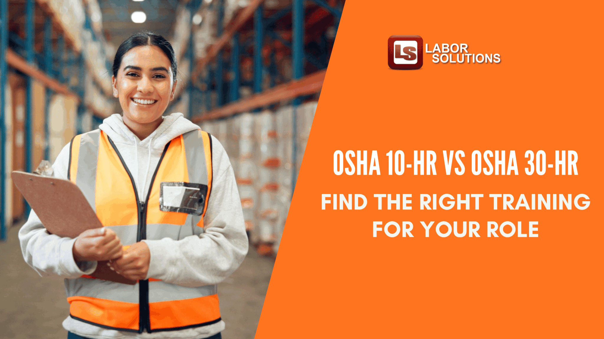 OSHA 10 vs OSHA 30: Find the Right Training for Your Role - Labor Solutions